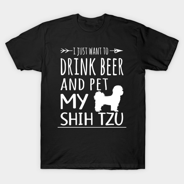 Drink Beer & Pet My Shih Tzu T-Shirt by schaefersialice